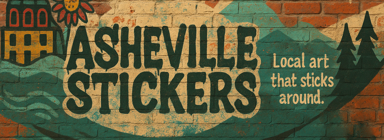 Asheville Stickers - Local Art That Sticks Around.